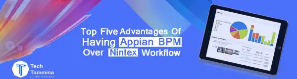 top five advantages of having appian bpm over nintex workflow 1 appian nintex