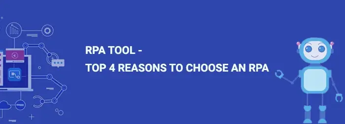 rpa tool 4 reasons to choose an rpa tool 1 rpa tool
