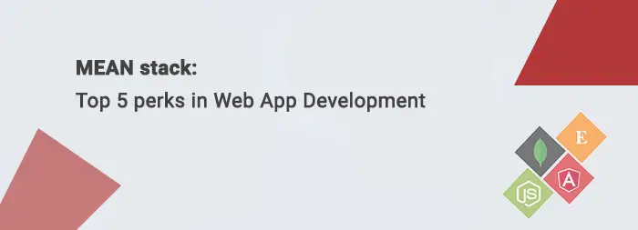 top 5 perks in web app development mean stack mean stack