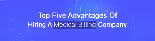 top five advantages of hiring a medical billing company2 medical billing